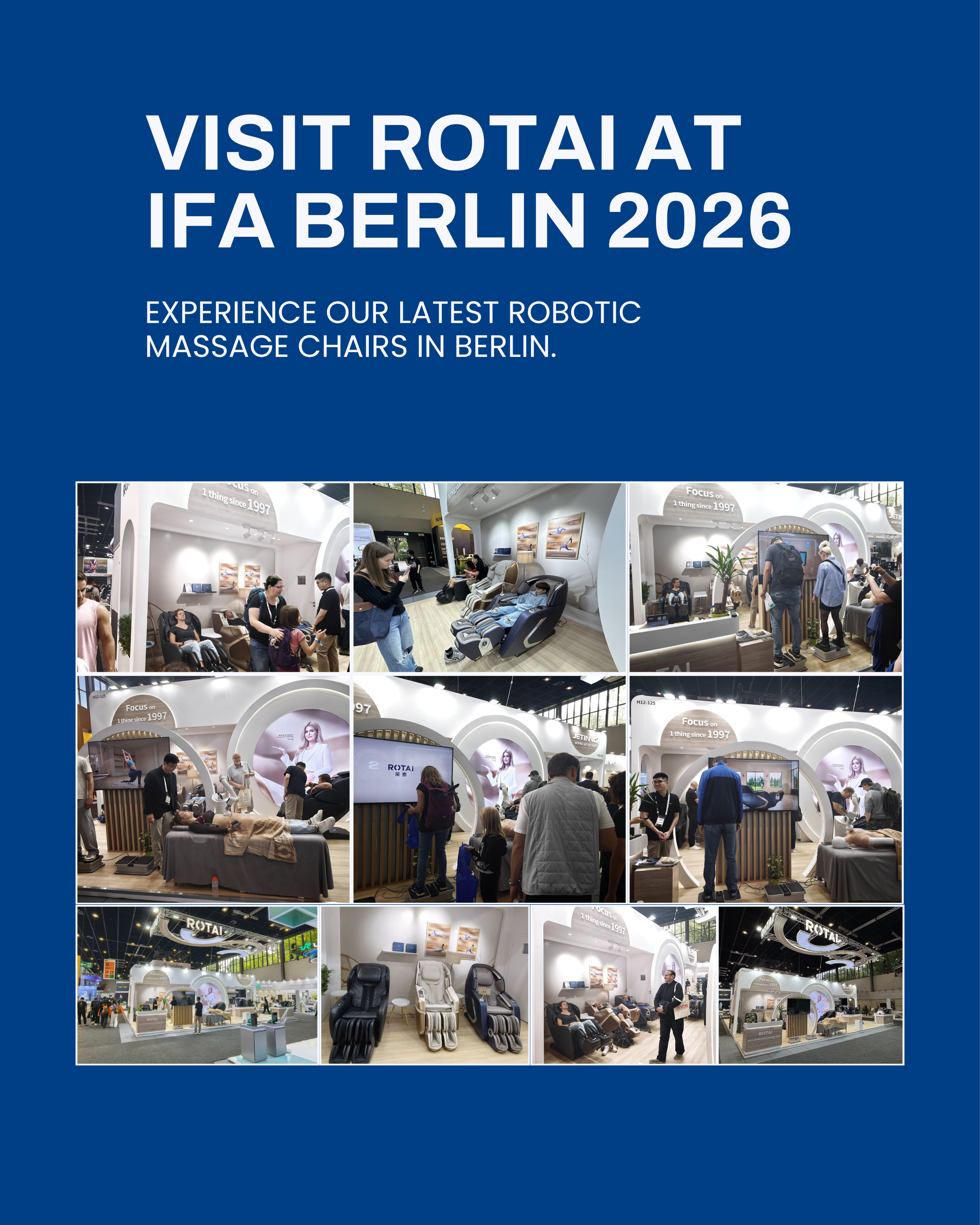 At IFA Berlin, visitors can experience selected ROTAI massage chairs in person and meet our team to discuss distribution, retail, wholesale, and commercial partnership opportunities.